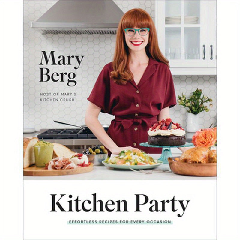 Kitchen Party: Effortless Recipes for Every Occasion: A Cookbook