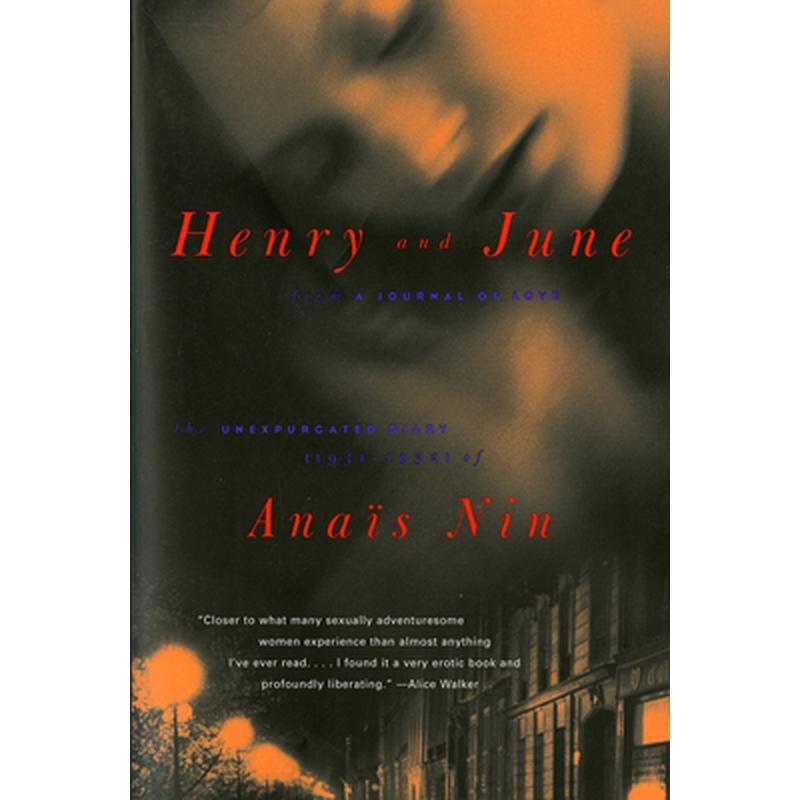 Henry and June: From a Journal of Love: The Unexpurgated Diary (1931-1932) of Anais Nin