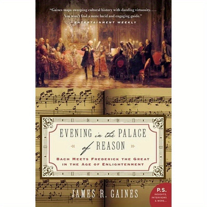 Evening in the Palace of Reason: Bach Meets Frederick the Great in the Age of Enlightenment