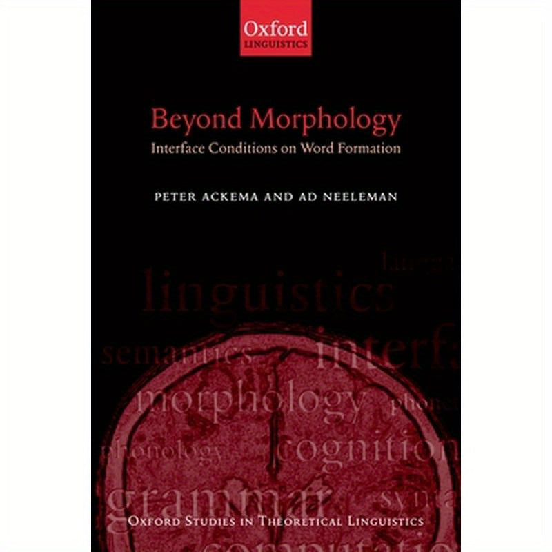 Beyond Morphology: Interface Conditions on Word Formation