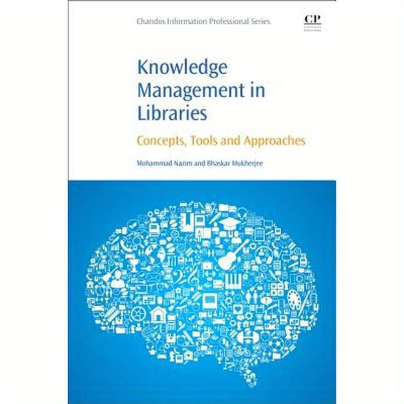 Knowledge Management in Libraries: Concepts, Tools and Approaches
