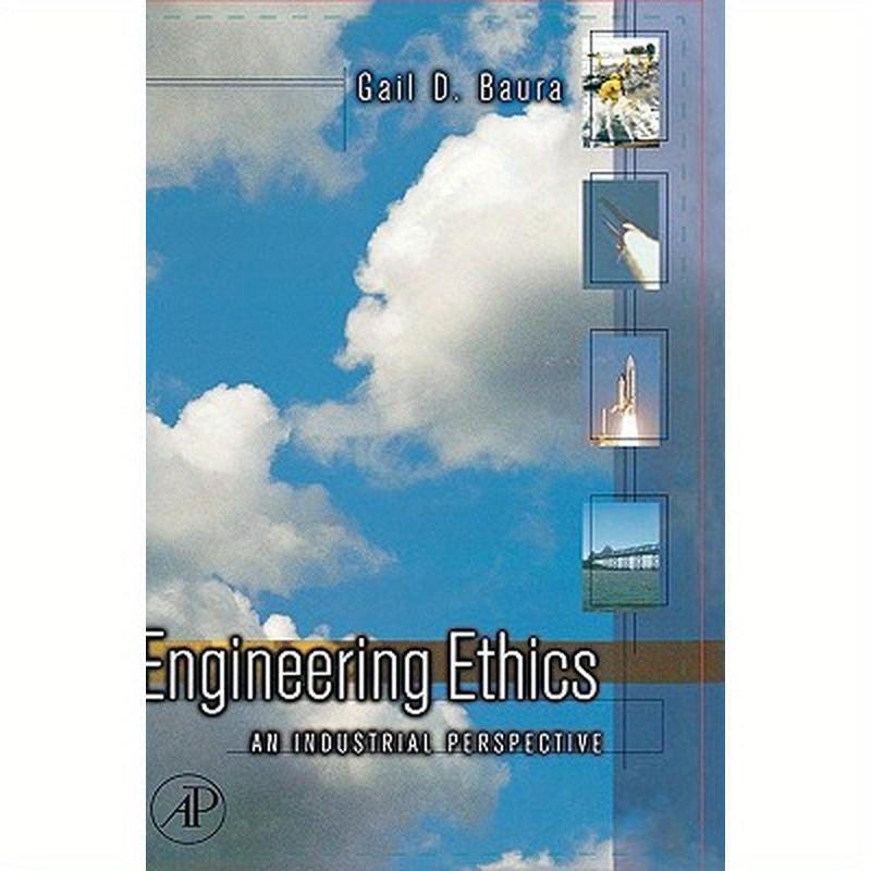 Engineering Ethics: An Industrial Perspective