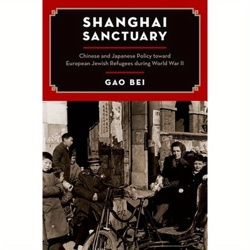 Shanghai Sanctuary: Chinese and Japanese Policy Toward European Jewish Refugees During World War II