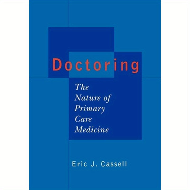Doctoring: The Nature of Primary Care Medicine