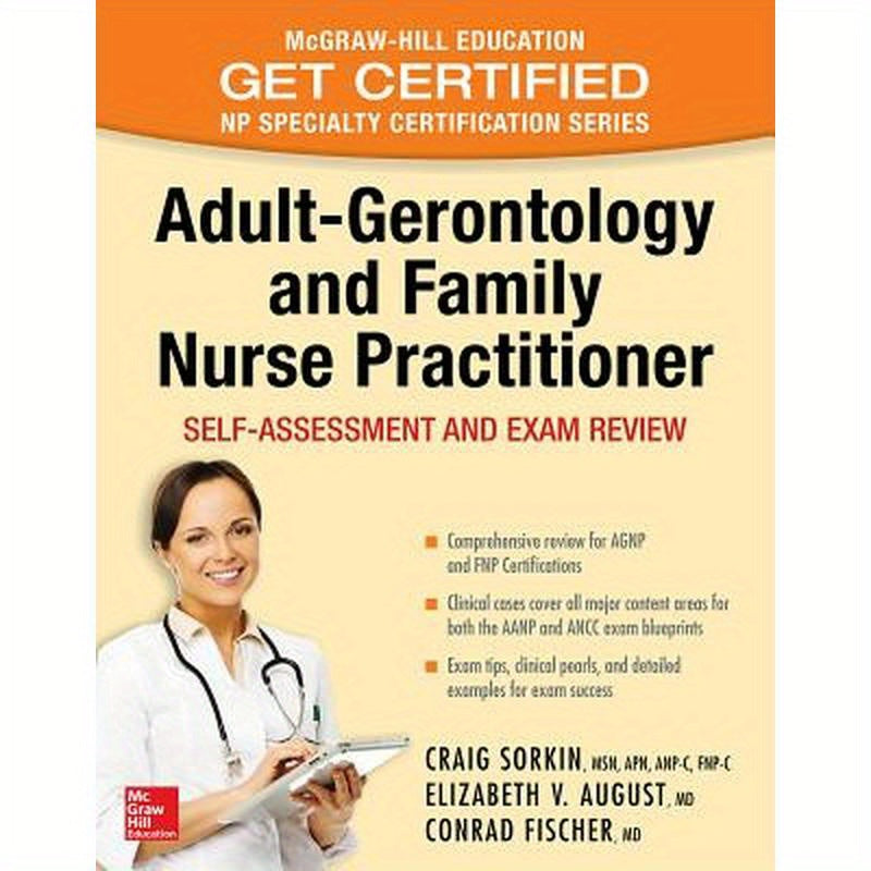 Adult-Gerontology and Family Nurse Practitioner: Self-Assessment and Exam Review
