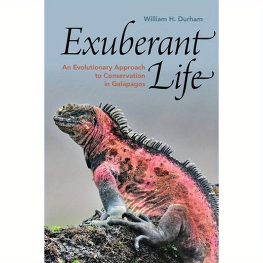 Exuberant Life: An Evolutionary Approach to Conservation in Galápagos