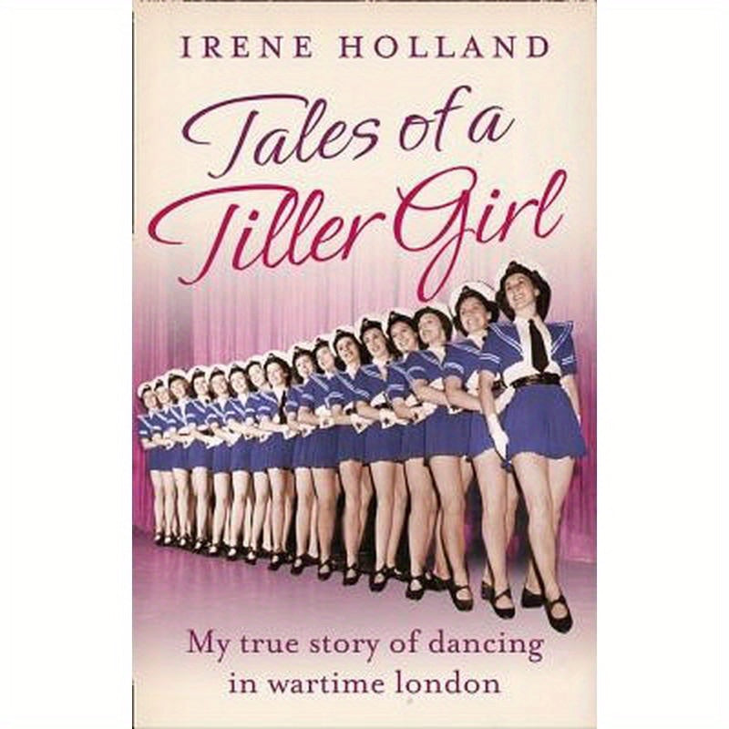 Tales of a Tiller Girl