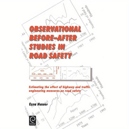 Observational Before/After Studies in Road Safety: Estimating the Effect of Highway and Traffic Engineering Measures on Road Safety