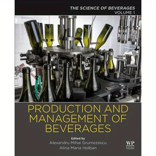 Production and Management of Beverages: Volume 1. the Science of Beverages