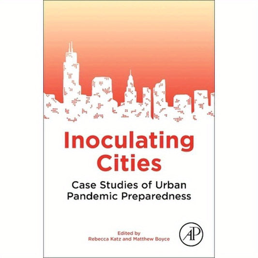 Inoculating Cities: Case Studies of Urban Pandemic Preparedness