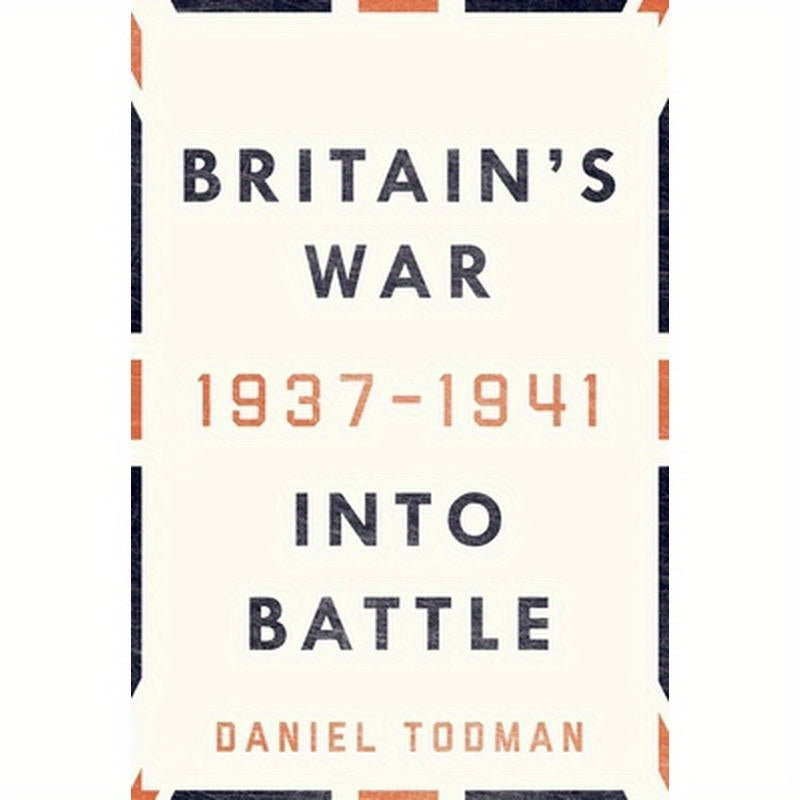 Britain's War: Into Battle, 1937-1941
