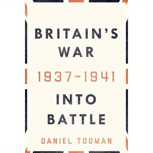 Britain's War: Into Battle, 1937-1941