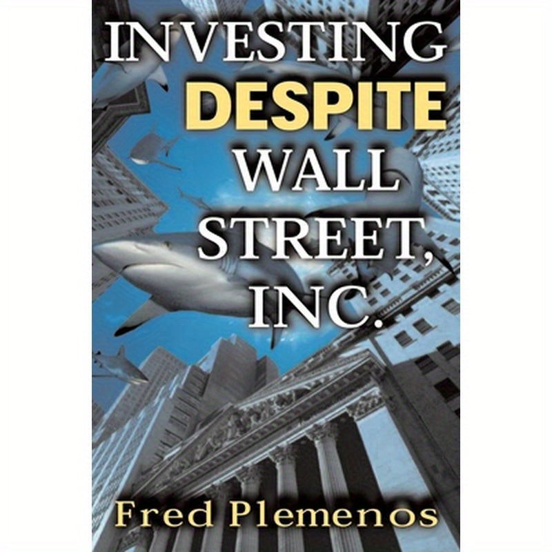 Investing Despite Wall Street, Inc.