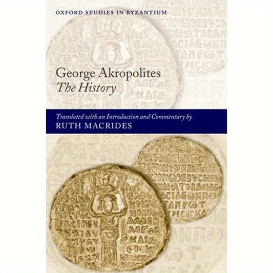 George Akropolites: The History