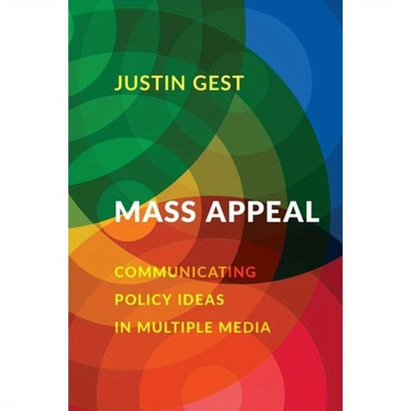 Mass Appeal: Communicating Policy Ideas in Multiple Media