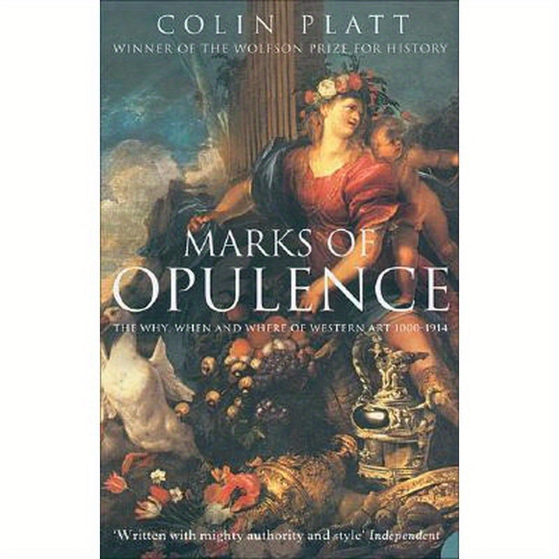 Marks of Opulence: The Why, When and Where of Western Art 1000-1914