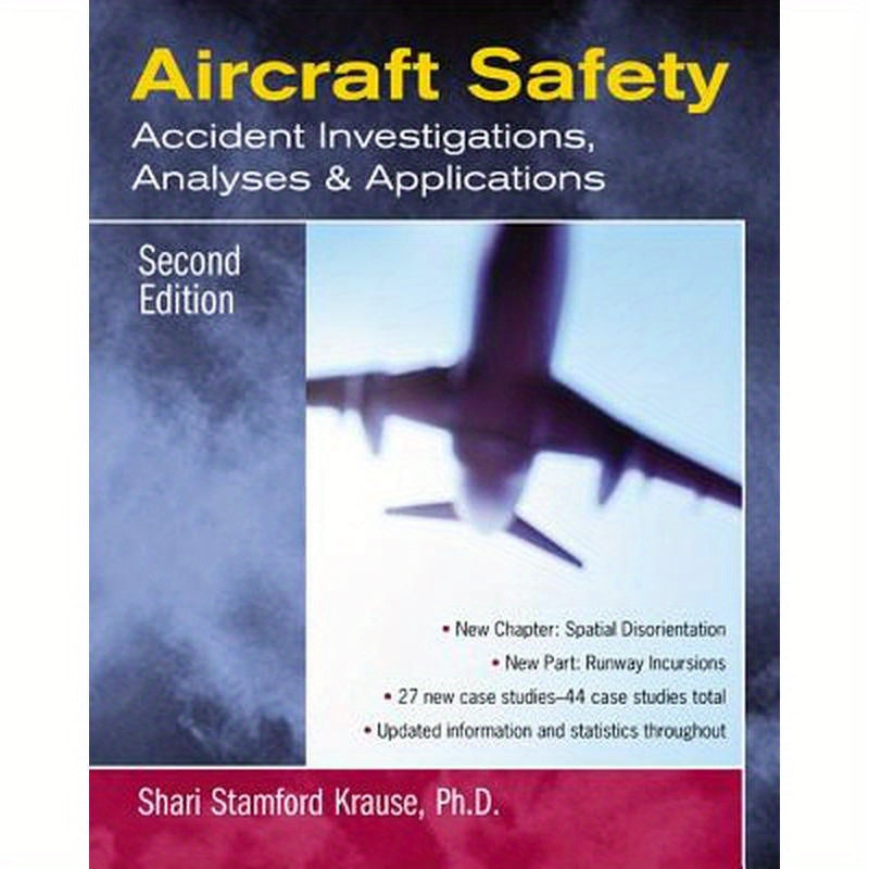 Aircraft Safety: Accident Investigations, Analyses, and Applications