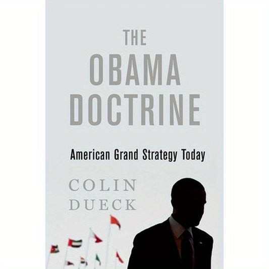 Obama Doctrine: American Grand Strategy Today