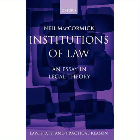 Institutions of Law: An Essay in Legal Theory