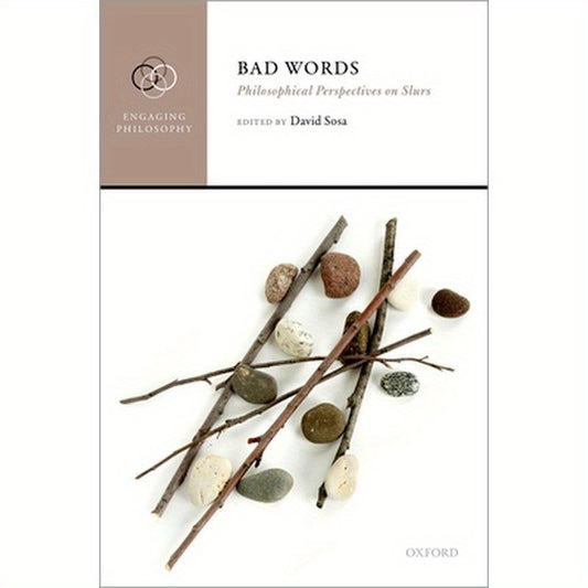 Bad Words: Philosophical Perspectives on Slurs
