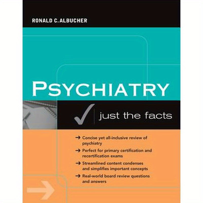 Psychiatry: Just the Facts