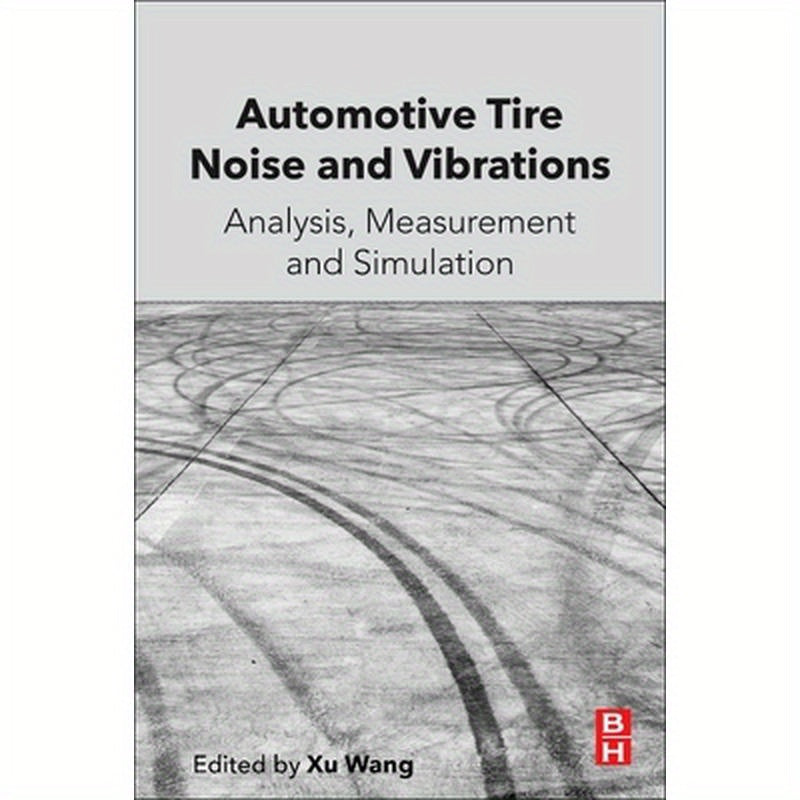 Automotive Tire Noise and Vibrations: Analysis, Measurement and Simulation
