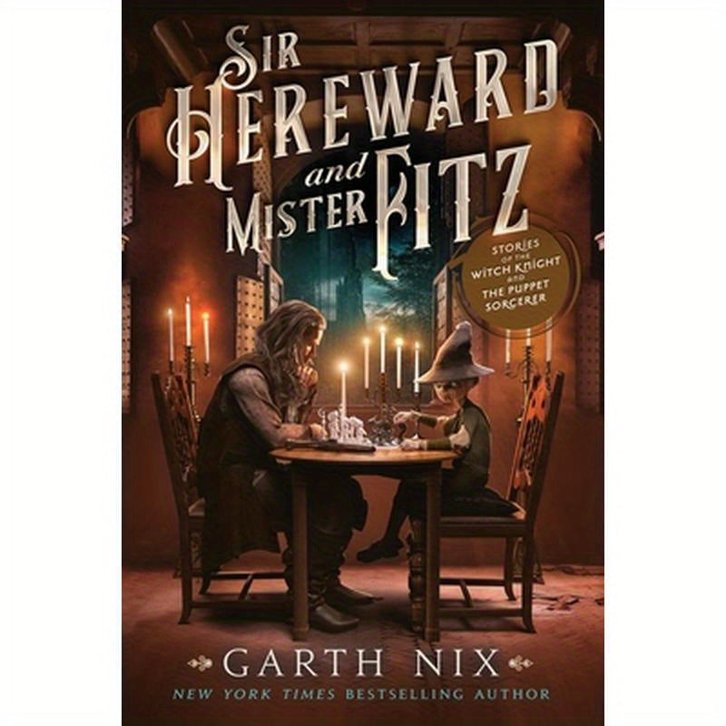 Sir Hereward and Mister Fitz: Stories of the Witch Knight and the Puppet Sorcerer