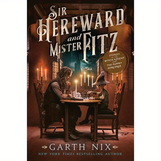 Sir Hereward and Mister Fitz: Stories of the Witch Knight and the Puppet Sorcerer