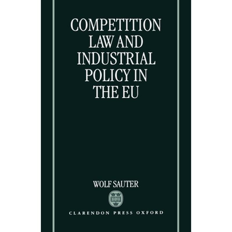 Competition Law and Industrial Policy in the EU