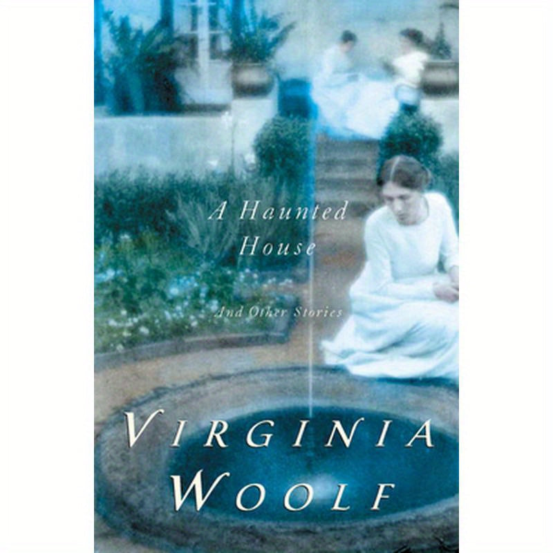 A Haunted House and Other Short Stories: The Virginia Woolf Library Authorized Edition