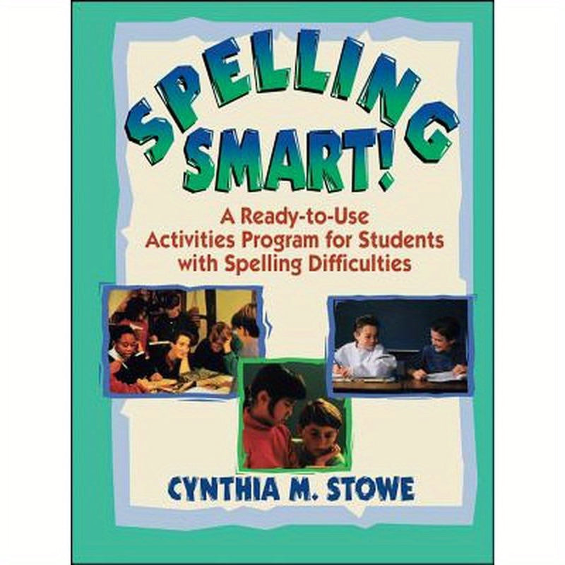 Spelling Smart!: A Ready-To-Use Activities Program for Students with Spelling Difficulties