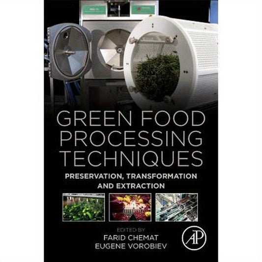Green Food Processing Techniques: Preservation, Transformation and Extraction