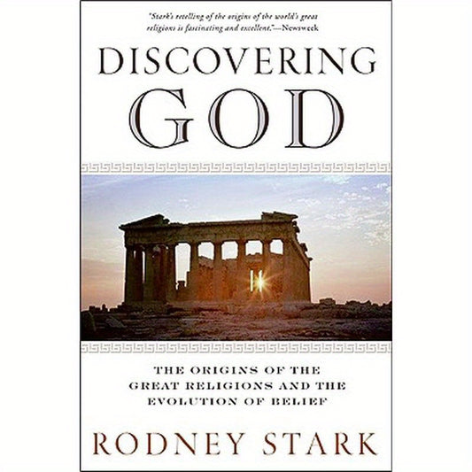 Discovering God: The Origins of the Great Religions and the Evolution of Belief