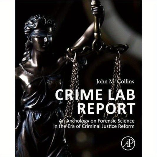 Crime Lab Report: An Anthology on Forensic Science in the Era of Criminal Justice Reform