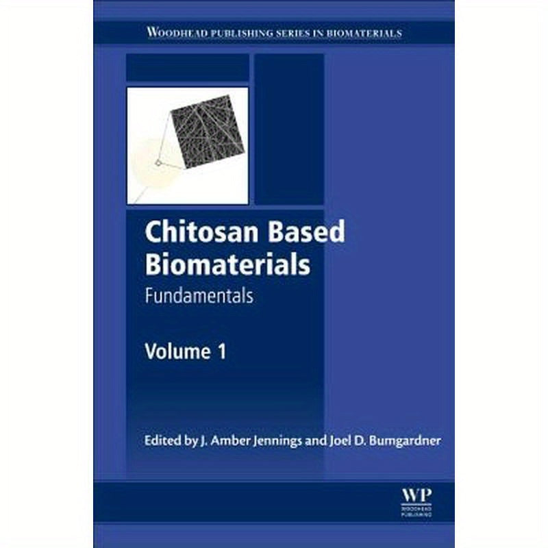 Chitosan Based Biomaterials Volume 1: Fundamentals