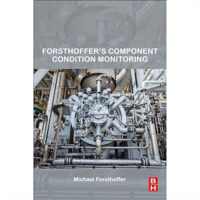 Forsthoffer's Component Condition Monitoring