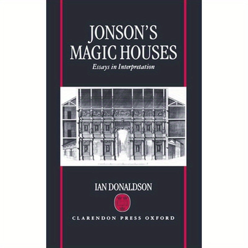 Jonson's Magic Houses: Essays in Interpretation