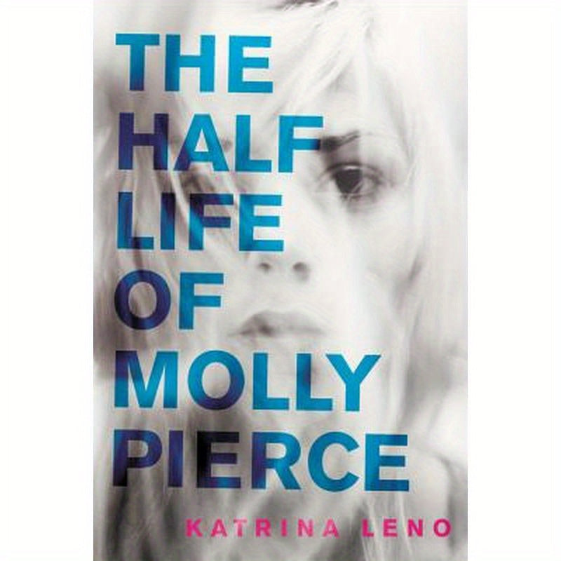 The Half Life of Molly Pierce