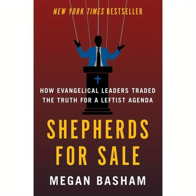 Shepherds for Sale: How Evangelical Leaders Traded the Truth for a Leftist Agenda