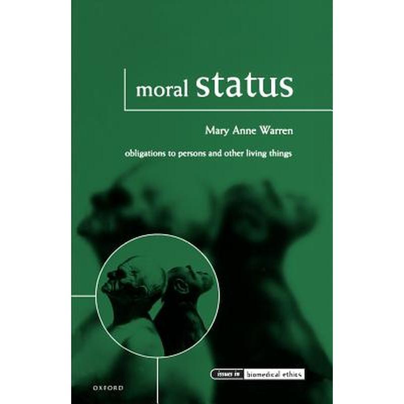 Moral Status: Obligations to Persons and Other Living Things