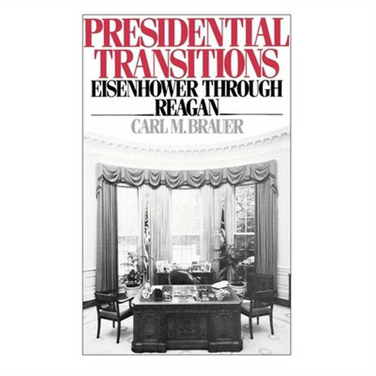 Presidential Transitions: Eisenhower Through Reagan