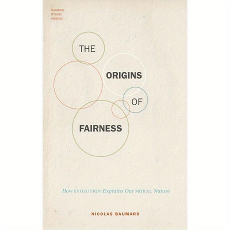 Origins of Fairness: How Evolution Explains Our Moral Nature