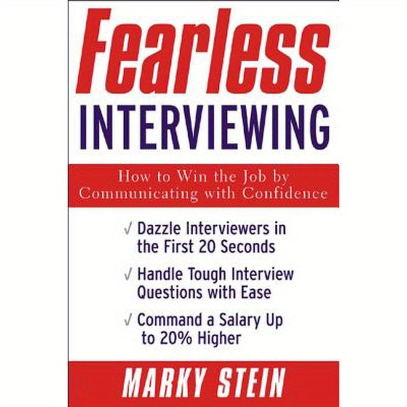 Fearless Interviewing: How to Win the Job by Communicating with Confidence