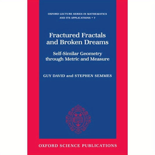 Fractured Fractals and Broken Dreams: Self-Similar Geometry Through Metric and Measure