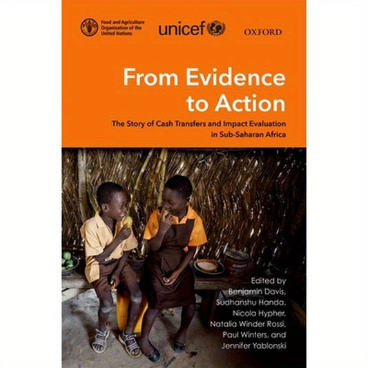 From Evidence to Action: The Story of Cash Transfers and Impact Evaluation in Sub Saharan Africa