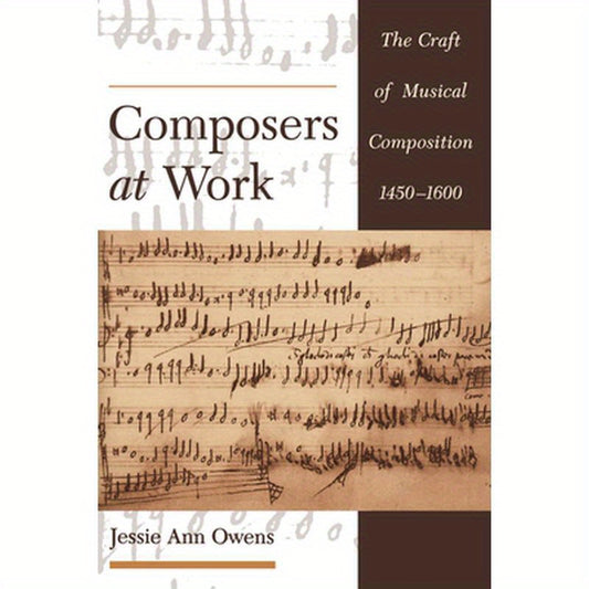 Composers at Work: The Craft of Musical Composition 1450-1600
