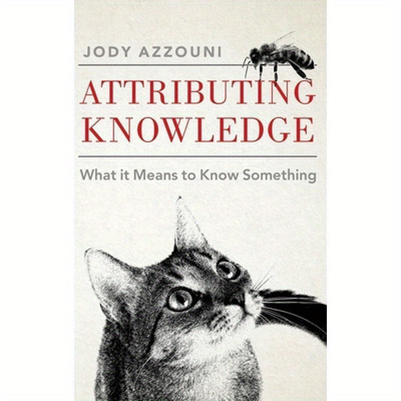 Attributing Knowledge: What It Means to Know Something