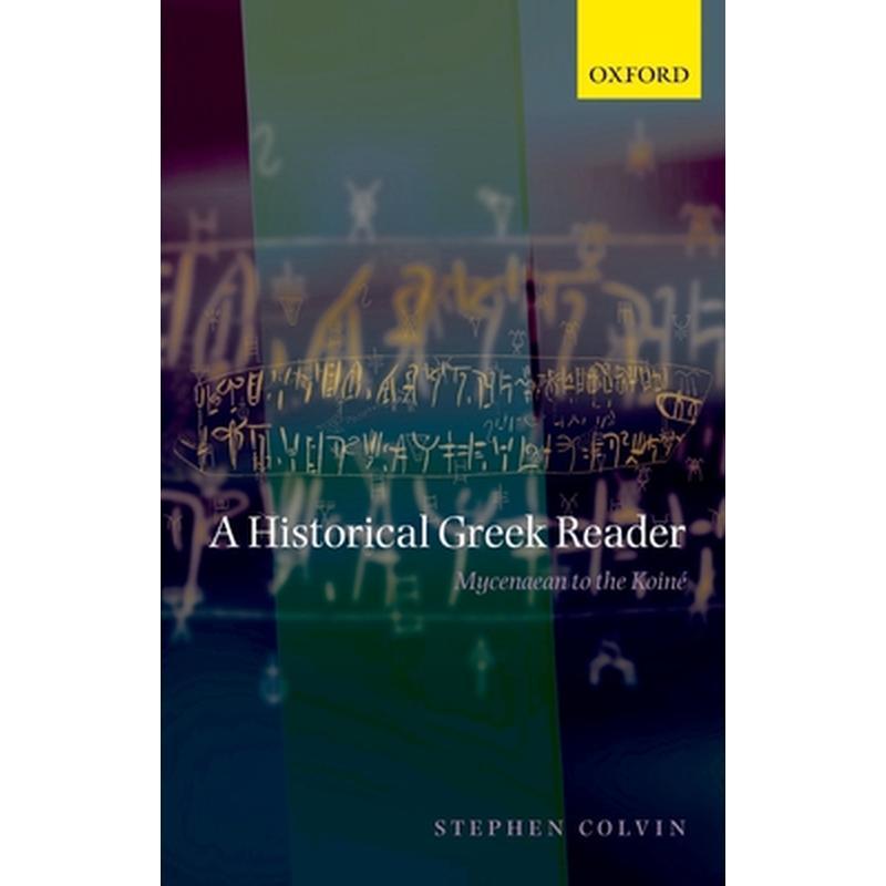 A Historical Greek Reader: Mycenaean to the Koine