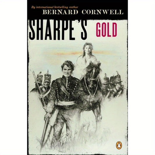 Sharpe's Gold: Richard Sharpe and the Destruction of Almeida, August 1810