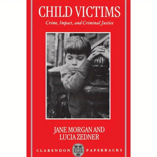 Child Victims: Crime, Impact, and Criminal Justice